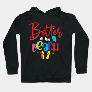 Life is better at the beach Hoodie